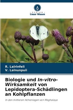 portada Biologie und In-vitro-Wirksamkeit von Lepidoptera-Schädlingen an Kohlpflanzen (en Alemán)