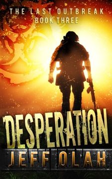 portada The Last Outbreak - DESPERATION - Book 3 (A Post-Apocalyptic Thriller): Volume 3