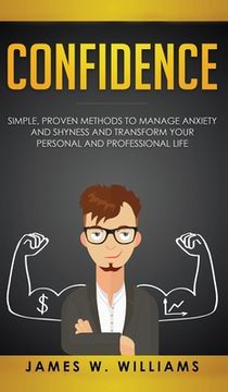 portada Confidence: Simple, Proven Methods to Manage Anxiety and Shyness, and Transform Your Personal and Professional Life
