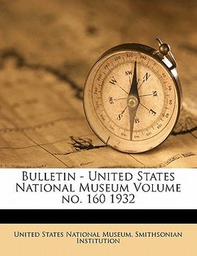 portada bulletin - united states national museum volume no. 160 1932