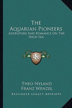 portada the aquarian pioneers: adventure and romance on the high sea (en Inglés)