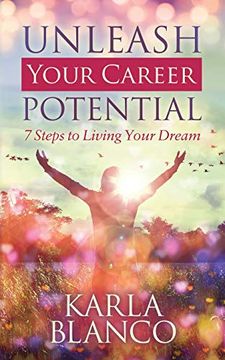 portada Unleash Your Career Potential: 7 Steps to Living Your Dream (en Inglés)