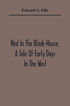 portada Ned in the Block-House, a Tale of Early Days in the West 