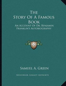 portada the story of a famous book: an account of dr. benjamin franklin's autobiography