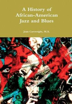 portada A History of African-American Jazz and Blues (en Inglés)