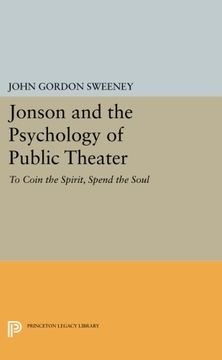 portada Jonson and the Psychology of Public Theater: To Coin the Spirit, Spend the Soul (Princeton Legacy Library) (en Inglés)