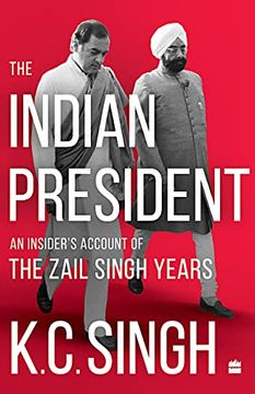 portada The Indian President: An Insider? S Account of the Zail Singh Years (1982-87)