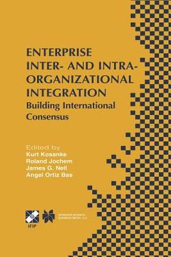 portada Enterprise Inter- And Intra-Organizational Integration: Building International Consensus (en Inglés)