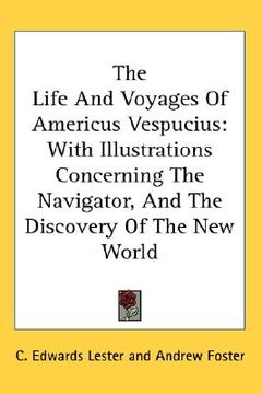 portada the life and voyages of americus vespucius: with illustrations concerning the navigator, and the discovery of the new world (en Inglés)