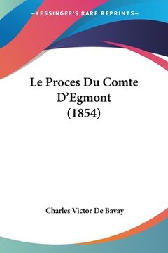 portada Le Proces Du Comte D'Egmont (1854) (in French)