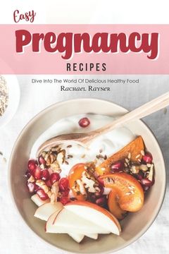 portada Easy Pregnancy Recipes: Get Your Daily Dose of Nutrition While Expecting