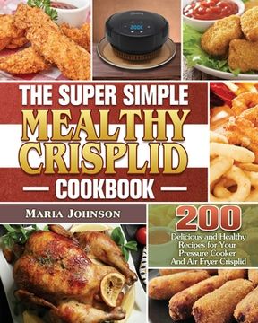 portada The Super Simple Mealthy Crisplid cookbook (en Inglés)