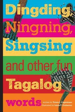 portada Dingding, Ningning, Singsing and other fun Tagalog words: and other fun Tagalog words (en Inglés)
