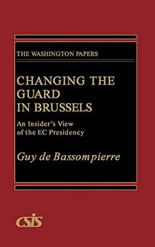 portada Changing the Guard in Brussels: An Insider's View of the ec Presidency (The Washington Papers) (in English)