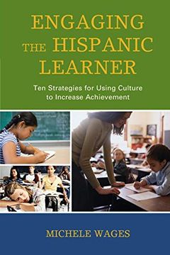 portada Engaging the Hispanic Learner: Ten Strategies for Using Culture to Increase Achievement (en Inglés)