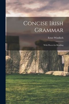 portada Concise Irish Grammar: With Pieces for Reading (en Inglés)