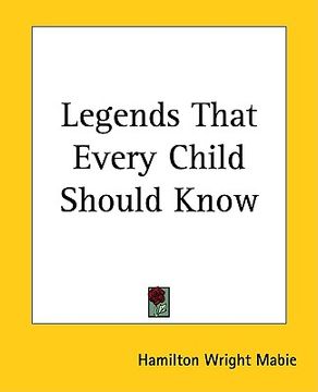 portada legends that every child should know (en Inglés)