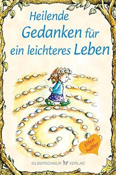 portada Heilende Gedanken für ein Leichteres Leben Elfenhellfer (in German)