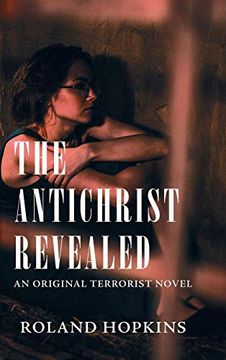 portada The Antichrist Revealed: An Original Terrorist Novel (en Inglés)