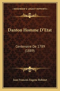 portada Danton Homme D'Etat: Centenaire De 1789 (1889) (en Francés)