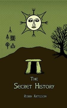 portada The Secret History: Cosmos, History, Post-Mortem Transformation Mysteries, And the Dark Spiritual Ecology of Witchcraft (in English)