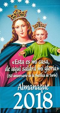 portada «Esta es mi casa, de aquí saldrá mi gloria» (150 aniversario de la Basílica de Turín): Almanaque 2018 (Varios de Religión)