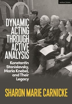 portada Dynamic Acting Through Active Analysis: Konstantin Stanislavsky, Maria Knebel, and Their Legacy (en Inglés)