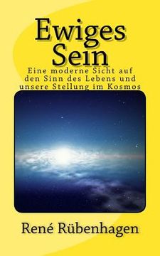 portada Ewiges Sein: Ewiges Sein: Eine moderne Sicht auf den Sinn des Lebens und unsere Stellung im Kosmos (in German)