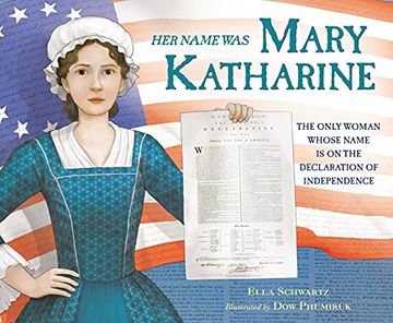 portada Her Name was Mary Katharine: The Only Woman Whose Name is on the Declaration of Independence (en Inglés)