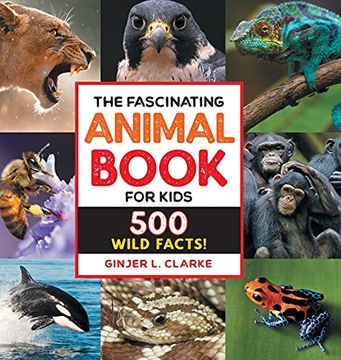 portada The Fascinating Animal Book for Kids: 500 Wild Facts! (Fascinating Facts) 