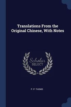 portada Translations From the Original Chinese, With Notes (en Inglés)