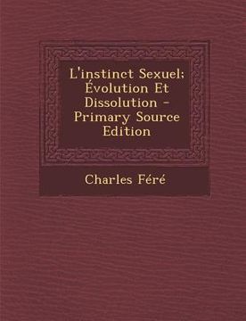 portada L'Instinct Sexuel; Evolution Et Dissolution (en Francés)