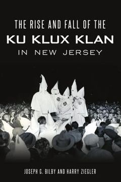 portada Rise and Fall of the Ku Klux Klan in New Jersey (en Inglés)