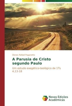 portada A Parusia de Cristo segundo Paulo: Um estudo exegético-teológico de 1Ts 4,13-18