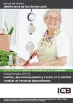 portada Manual Gestión, Aprovisionamiento y Cocina en la Unidad Familiar de Personas Dependientes (Uf0125)