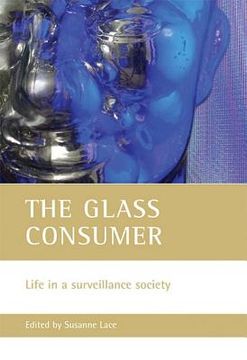 portada the glass consumer: life in a surveillance society (en Inglés)