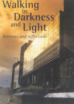 portada Walking in Darkness and Light: Sermons and Reflections (en Inglés)