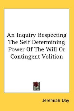 portada an inquiry respecting the self determining power of the will or contingent volition (en Inglés)