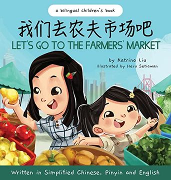 portada Let's go to the Farmers' Market - Written in Simplified Chinese, Pinyin, and English (en Chino)