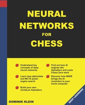 Neural Networks For Chess: The magic of deep and reinforcementlearning revealed (en Inglés)