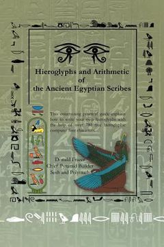 portada hieroglyphs and arithmetic of the ancient egyptian scribes (en Inglés)