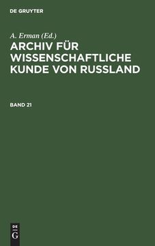 portada Archiv fã â¼r Wissenschaftliche Kunde von Russland. Band 21 (German Edition) [Hardcover ] (in German)