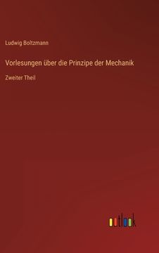 portada Vorlesungen Über die Prinzipe der Mechanik: Zweiter Theil (en Alemán)