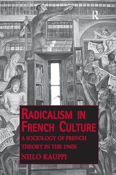 portada Radicalism in French Culture (Public Intellectuals and the Sociology of Knowledge)