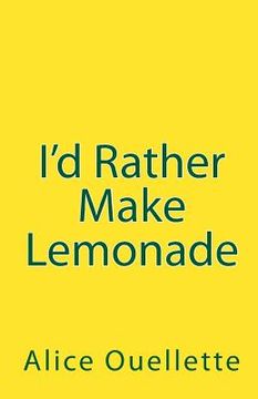 portada I'd Rather Make Lemonade (en Inglés)