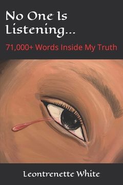 portada No One Is Listening...: 71,000+ Words Inside My Truth (en Inglés)