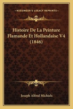 portada Histoire De La Peinture Flamande Et Hollandaise V4 (1846) (en Francés)