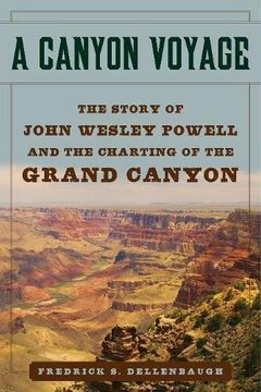 portada A Canyon Voyage: The Story of John Wesley Powell and the Charting of the Grand Canyon