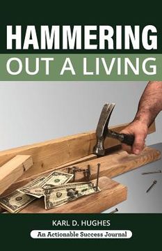 portada Hammering Out a Living: A Carpenter's Guide for a Successful Life