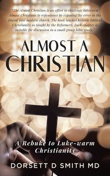 portada Almost A Christian: A Rebuke to Luke-Warm Christianity (en Inglés)